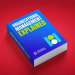 Organizational Management Explained